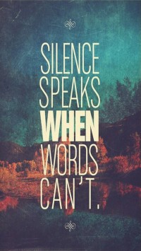 Silence Speaks When Words Can't